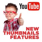 Youtube new thumbnails features